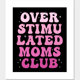 Overstimulated Mom club Posters and Art
